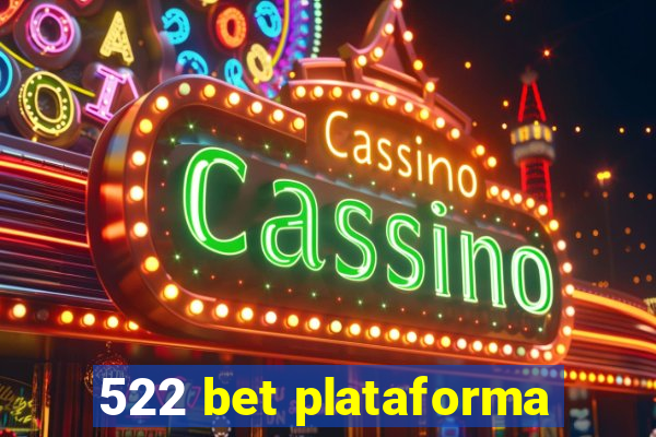 522 bet plataforma